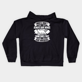 Angels Don't Always Have Wings Sometimes They Have Whiskers Kids Hoodie